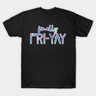 Finally Fri-YAY — white outline T-Shirt